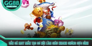 Bắn Cá GG88 - Tổng Hợp Mẹo Chơi Hữu Ích Cho Người Mới 2026