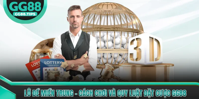 Lô Đề Miền Trung - Hướng Dẫn Đặt Cược Hiệu Quả Nhất 2026