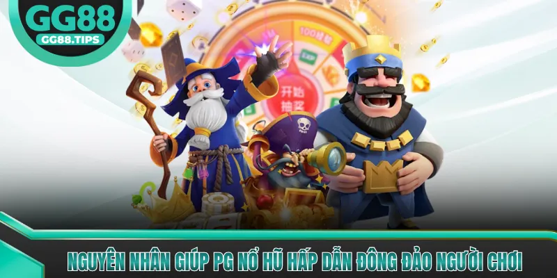 PG Nổ Hũ - Trải Nghiệm Quay Hũ Săn Jackpot 2026
