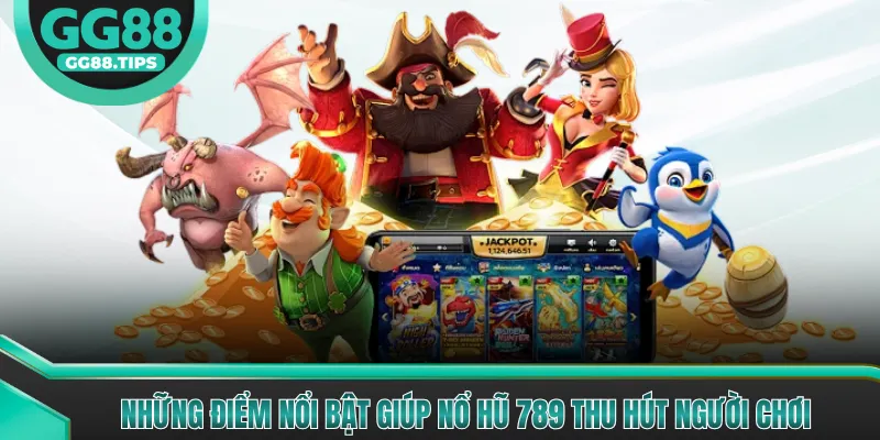 Nổ Hũ 789 - Game Quay Hũ Đổi Thưởng Hấp Dẫn 2026