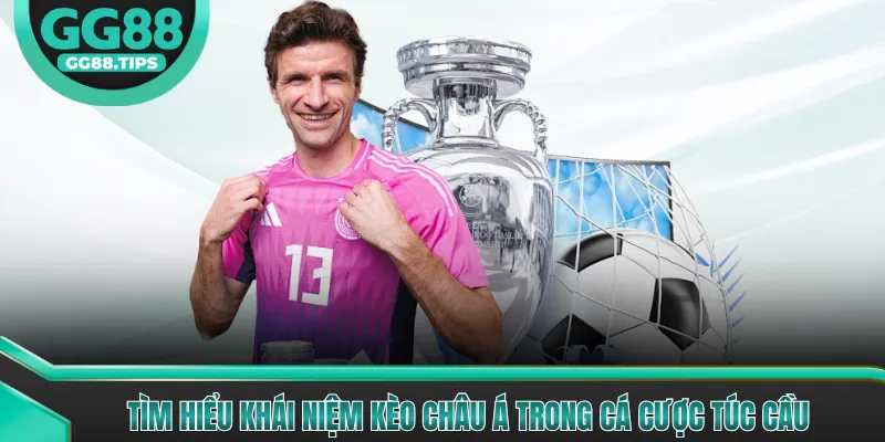 Kèo Châu Á - Bí Quyết Chơi Và Phân Tích Hiệu Quả 2026